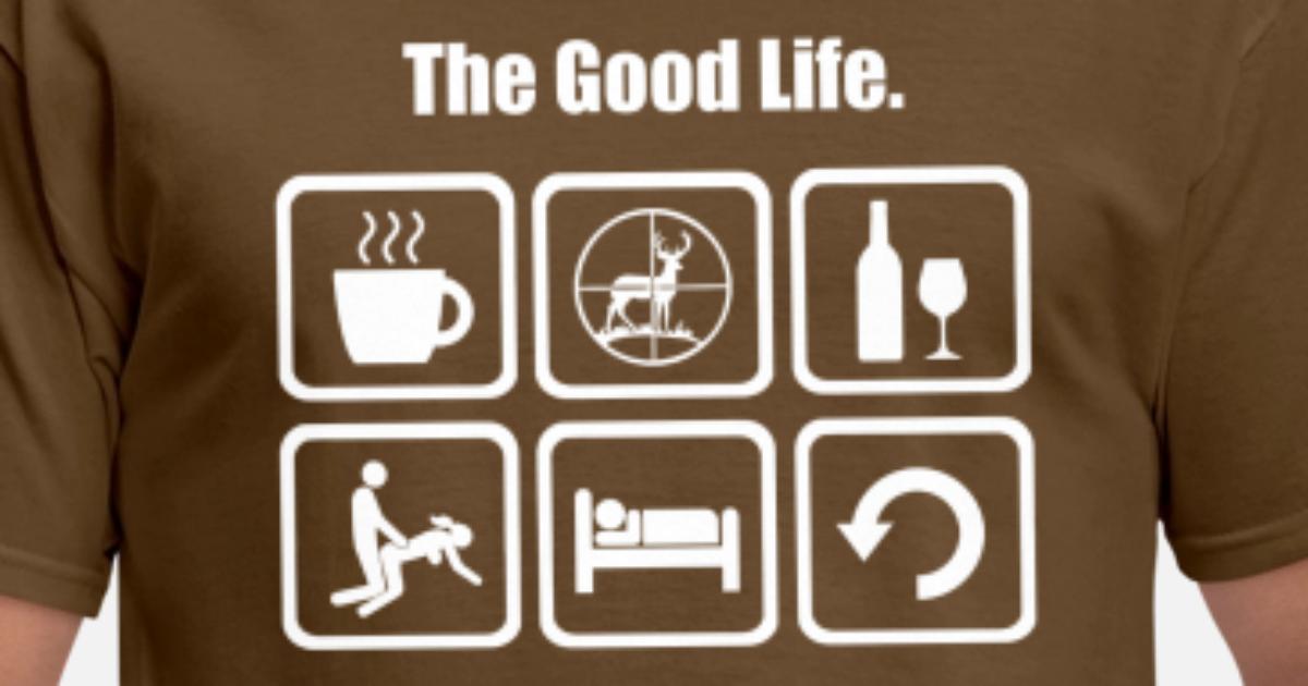 Deer Hunting Funny The Good Life' Men's 